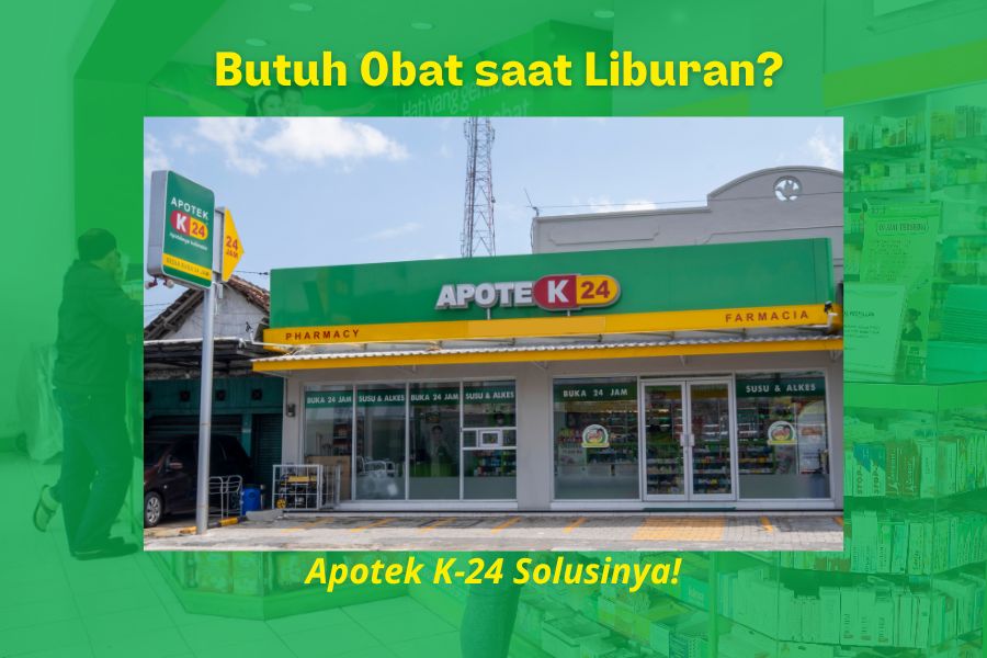 Butuh Obat saat Liburan? ke Apotek K-24 Saja!